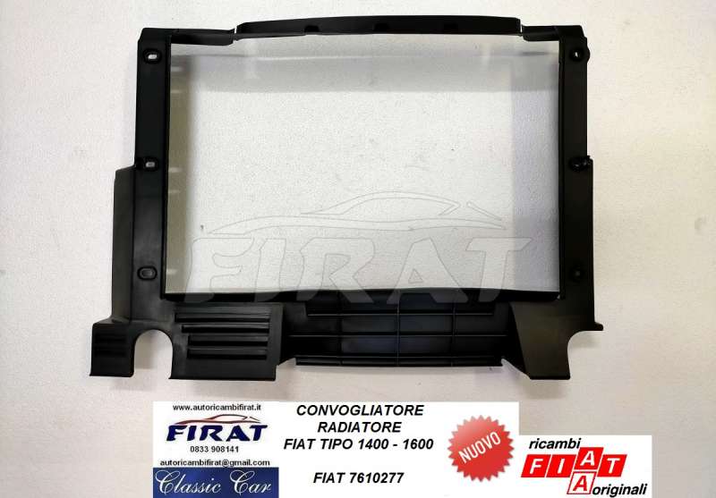 CONVOGLIATORE RADIATORE FIAT TIPO 1400 1600 (7610277)